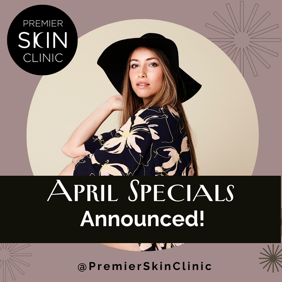 April Promos at Premier Skin Clinic