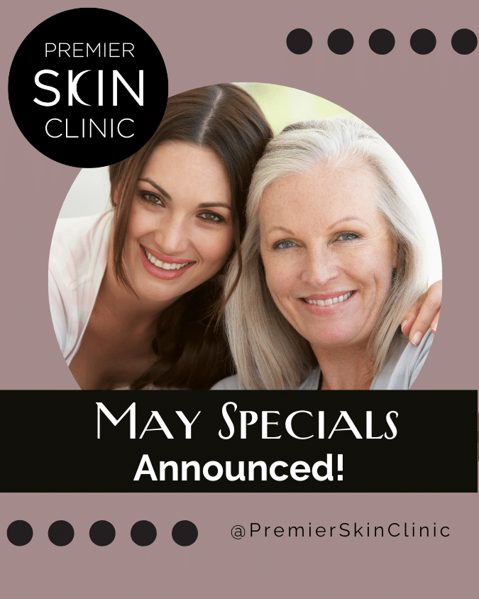 May specials Premier Skin Clinic