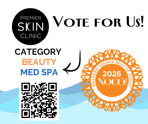 The image features the Premier Skin Clinic logo, the headline Vote for Us, and text directing readers to vote in the Beauty Med Spa category, with an arrow pointing to the Best of NOCO 2026 logo The image features the Premier Skin Clinic logo, the headline "Vote for Us!", and text directing readers to vote in the Beauty – Med Spa category, with an arrow pointing to the Best of NOCO 2026 logo
