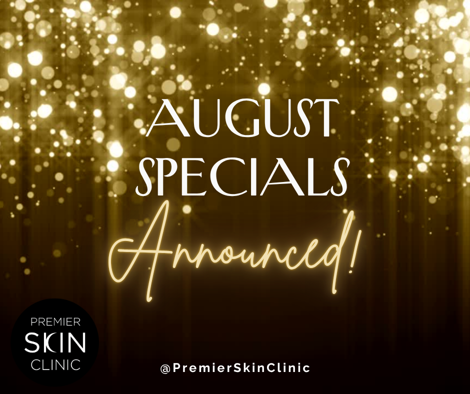 August Specials at Premier Skin Clinic